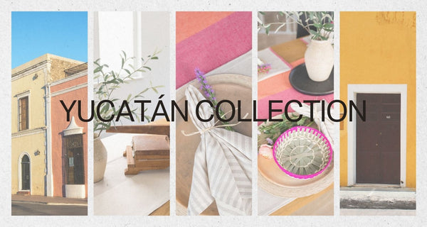 Discover the Yucatan Collection: A Celebration of Mexican Artistry and Sustainability